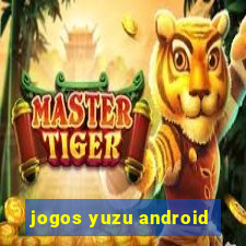 jogos yuzu android